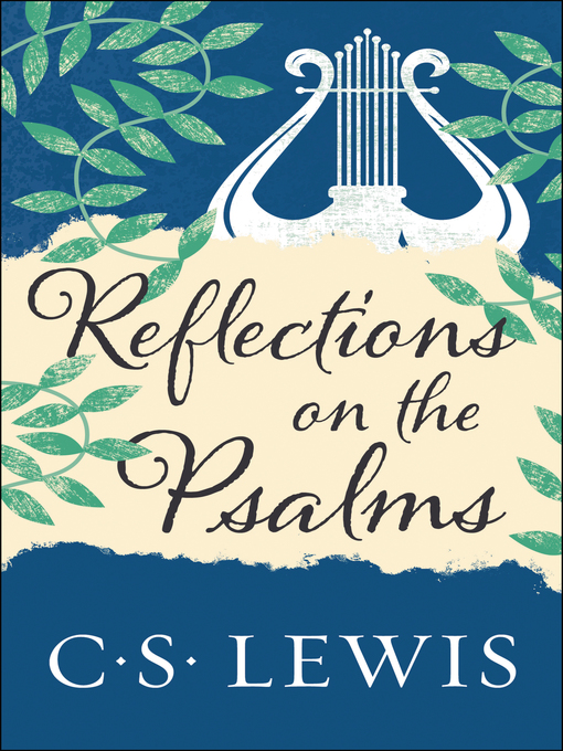 Title details for Reflections on the Psalms by C. S. Lewis - Wait list